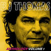 B.J. Thomas Anthology, Vol. 1
