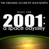 Alex North Music for 2001: A Space Odyssey (The Original Score by Alex North)