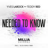 Yves Larock Needed to Know (Vocal Mixes) (Remixes) (feat. Teddy Red) - EP