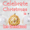 Lee Greenwood Celebrate Christmas with Lee Greenwood