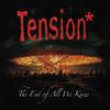 tension The End of All We Knew