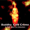 Lotus Buddha Café Crème - a Chill Out Fine Selection