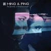 Ming And Ping The Light of Day / The Darkness of Night