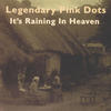 The LEGENDARY PINK DOTS It`s Raining in Heaven - EP