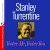 Stanley Turrentine Yester Me, Yester You (Remastered)
