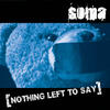 Soma Nothing Left to Say