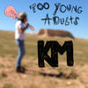 K And M Too Young Adults - EP