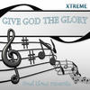 Xtreme Give God the Glory - Single
