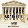 Blake Neely The Case Against 8 (Original Motion Picture Soundtrack)
