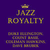 Coleman Hawkins Jazz Royalty, Duke Ellington, Count Basie, Coleman Hawkins, Dave Brubek