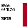 Mabel Garrison Mabel Garrison: Soprano