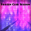 Underworld Frozen Club Session (Top 30 Ibiza Dance Hits)