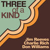 Don Williams Three of a Kind - Jim Reeves, Charlie Rich & Don Williams