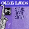 Coleman Hawkins Sugar Foot Stomp