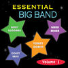 Benny GOODMAN And His ORCHESTRA Essential Big Band, Vol. 1