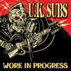 UK Subs Work In Progress