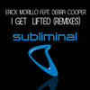 Erick Morillo I Get Lifted (Remixes) (feat. Deborah Cooper)