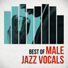 Louis Armstrong Best of Male Jazz Vocals