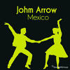 John Arrow Mexico