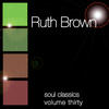 Ruth Brown Soul Classics (Volume 30)