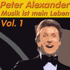 Peter Alexander Musik ist mein Leben, Vol. 1