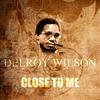 Delroy Wilson Close To Me - Single