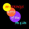 101 Strings Hits of the 50`s and 60`s