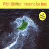 Pitchshifter I Wanna Be Free - EP