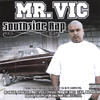 Mr. Vic South Side Rap Featuring the Heavy Hitters In the Chicano Rap Game