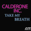 Calderone Inc. Take my Breath - EP