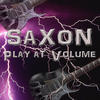 Saxon Saxon Play at Volume