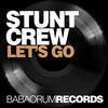 Stunt Crew Let`s Go (feat. DJ E Max) - EP