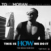 Tony Moran This Is How We Do It (feat. Liquid Soul)