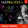 Coleman Hawkins Jazzmasters Vol 6 - Coleman Hawkins - Part 1