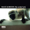 Black & Brown File Under Funk