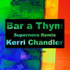 Kerri Chandler Bar a Thym (Supernova Remix Deluxe)