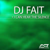 Dj Fait I Can Hear the Silence - EP