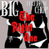 Big The Right One - Single