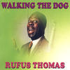 Rufus Thomas Walking The Dog