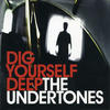 The Undertones Dig Yourself Deep