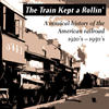 The Delta Rhythm Boys The Train Kept a Rollin (A musical History of the American Railroad 1920’s -50’s)