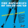 Diplomats of Solid Sound Destination...Get Down!