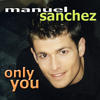 Manuel Sanchez Only You - EP