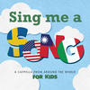 Cluster Sing me a Song! A Cappella from Around the World for Kids