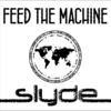 Slyde Feed the Machine