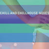 Solo Chill And Chillhouse Mixes