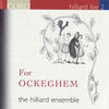 The Hilliard Ensemble Hilliard Live, Vol. 2 - For Ockeghem