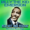Billy "The Kid" Emerson Red Hot and Rockin`