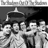 The Shadows Out Of The Shadows (Stereo and Mono Remastered 2014)