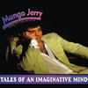 Mungo Jerry Tales of an Imaginative Mind